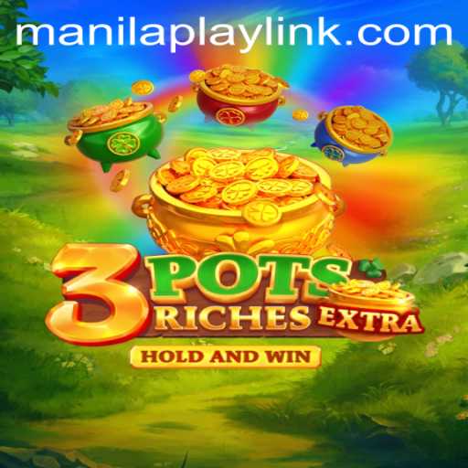 Exploring 3potsExtra: A New Twist on Classic Gaming with ManilaPlay