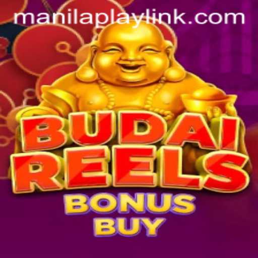 Explore the Exciting World of BudaiReelsBonusBuy on ManilaPlay