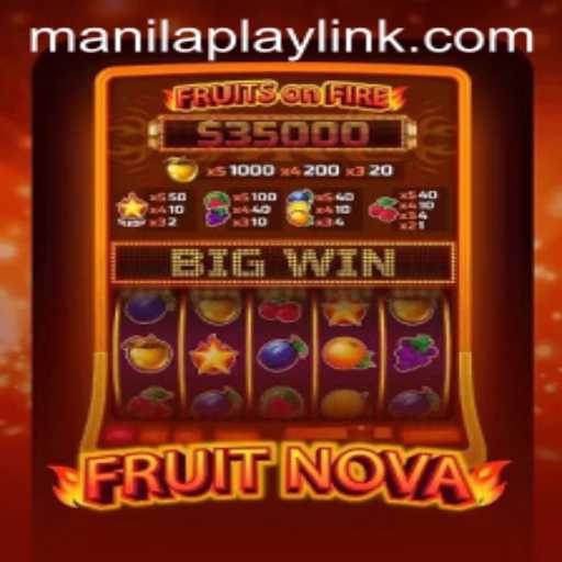 Exploring FruitNova: A New Wave in Gaming by ManilaPlay