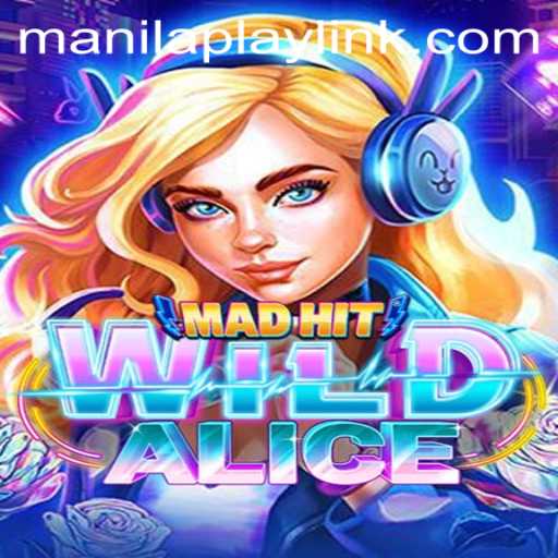 MadHitWildAlice: An Exciting Game Experience with a Touch of ManilaPlay